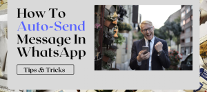 Auto Send WhatsApp Messages